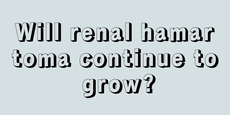 Will renal hamartoma continue to grow?