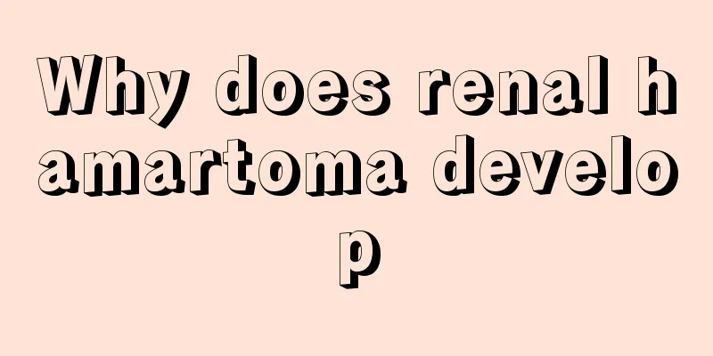 Why does renal hamartoma develop