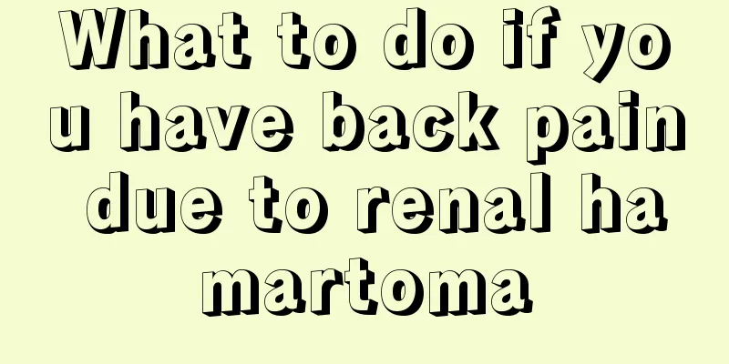 What to do if you have back pain due to renal hamartoma
