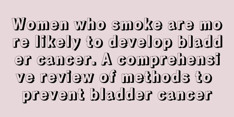 Women who smoke are more likely to develop bladder cancer. A comprehensive review of methods to prevent bladder cancer