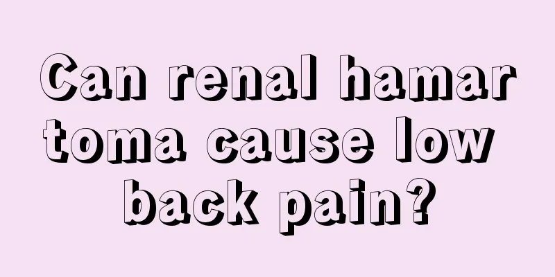 Can renal hamartoma cause low back pain?