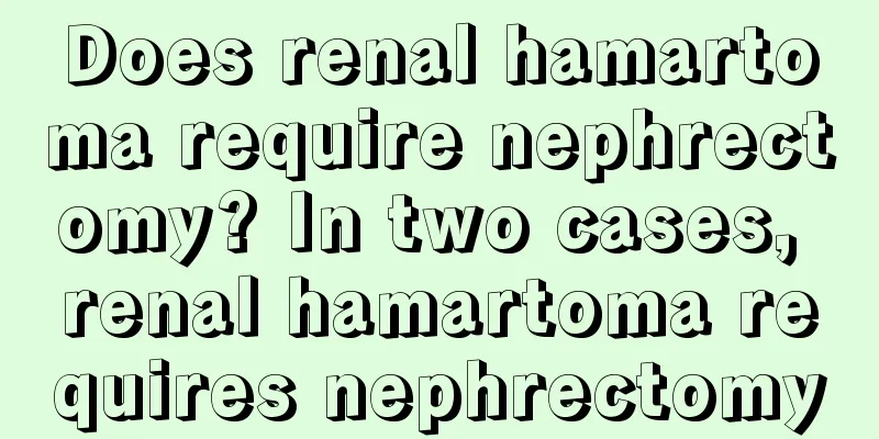 Does renal hamartoma require nephrectomy? In two cases, renal hamartoma requires nephrectomy