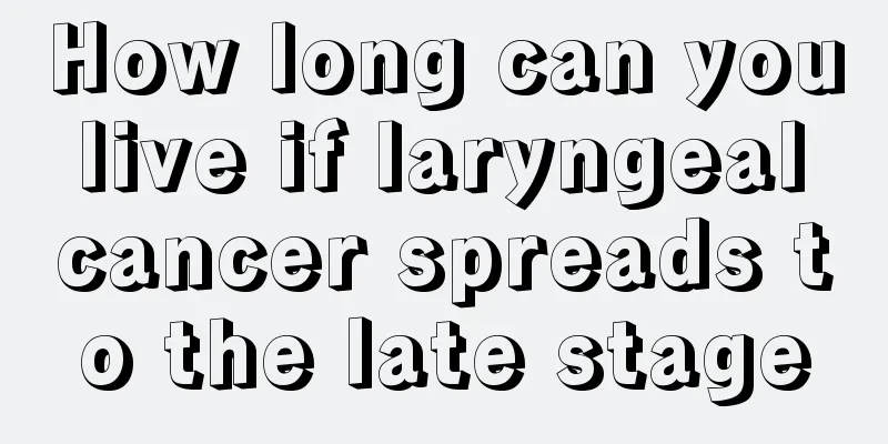 How long can you live if laryngeal cancer spreads to the late stage