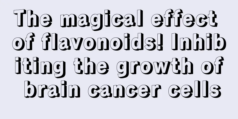 The magical effect of flavonoids! Inhibiting the growth of brain cancer cells