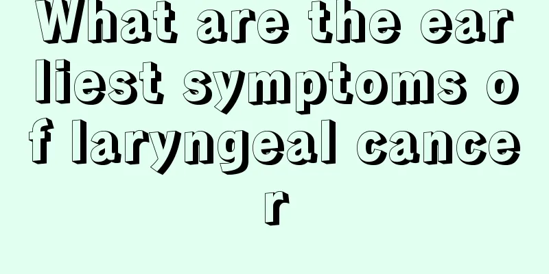 What are the earliest symptoms of laryngeal cancer
