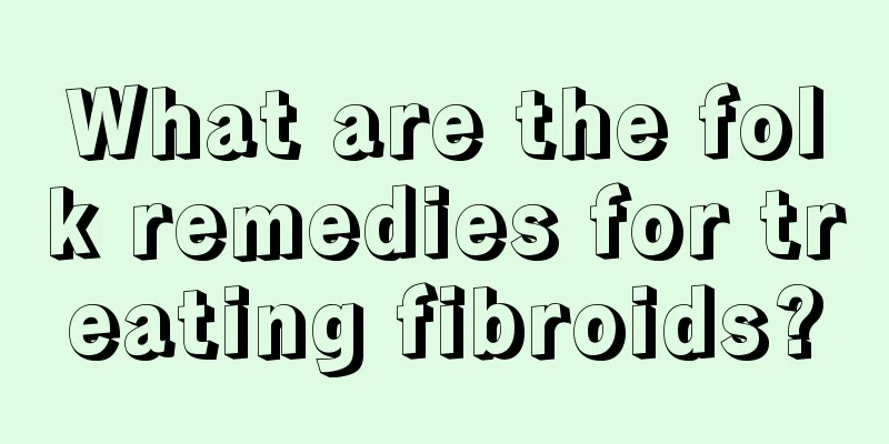 What are the folk remedies for treating fibroids?