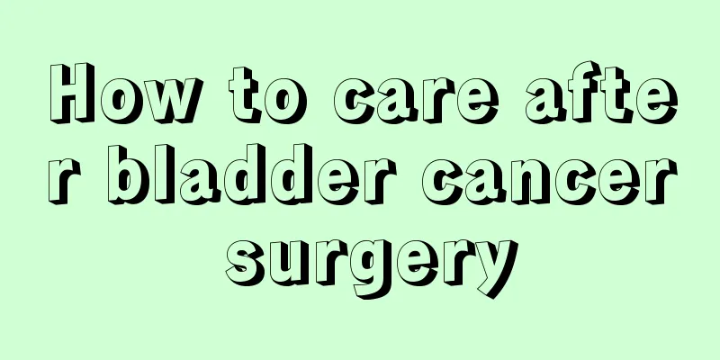 How to care after bladder cancer surgery