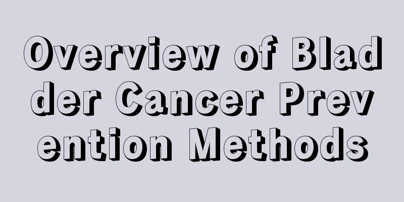 Overview of Bladder Cancer Prevention Methods