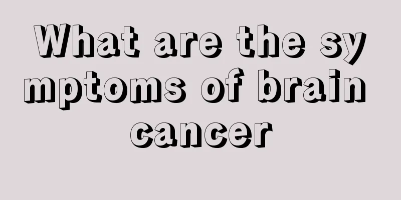 What are the symptoms of brain cancer