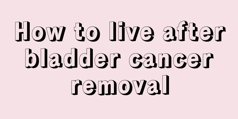 How to live after bladder cancer removal