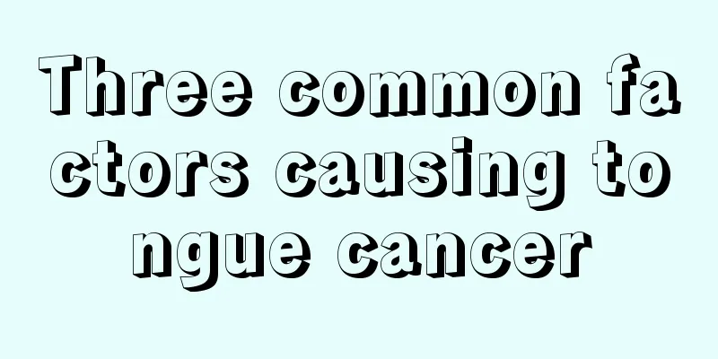 Three common factors causing tongue cancer