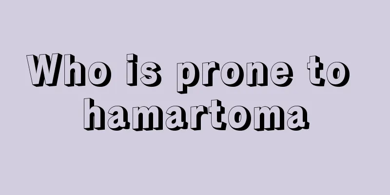 Who is prone to hamartoma