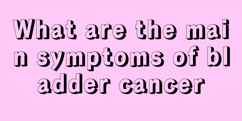 What are the main symptoms of bladder cancer