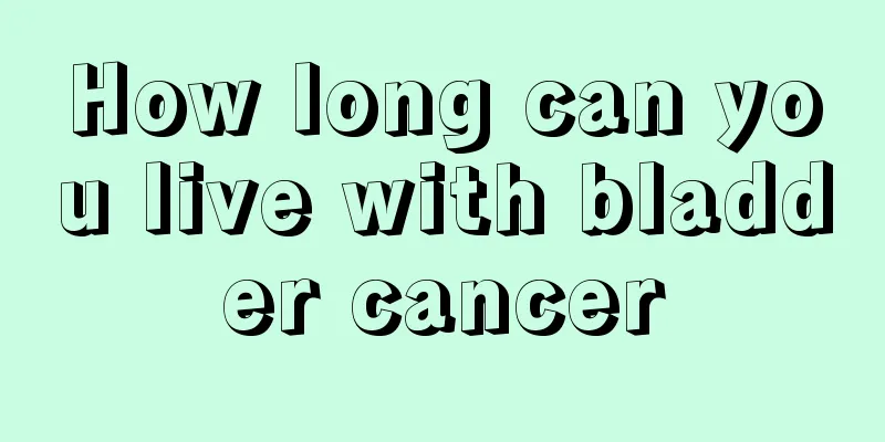How long can you live with bladder cancer