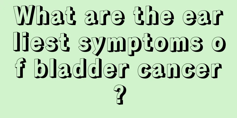 What are the earliest symptoms of bladder cancer?