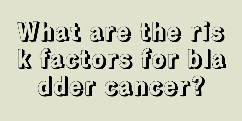 What are the risk factors for bladder cancer?