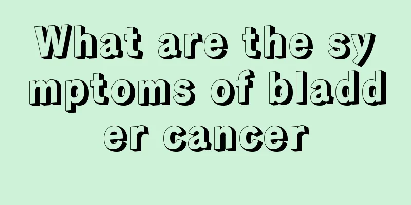 What are the symptoms of bladder cancer