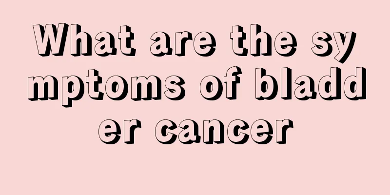 What are the symptoms of bladder cancer