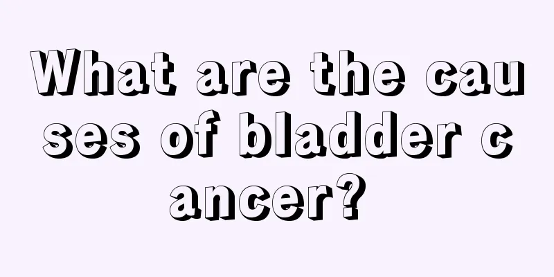 What are the causes of bladder cancer? 