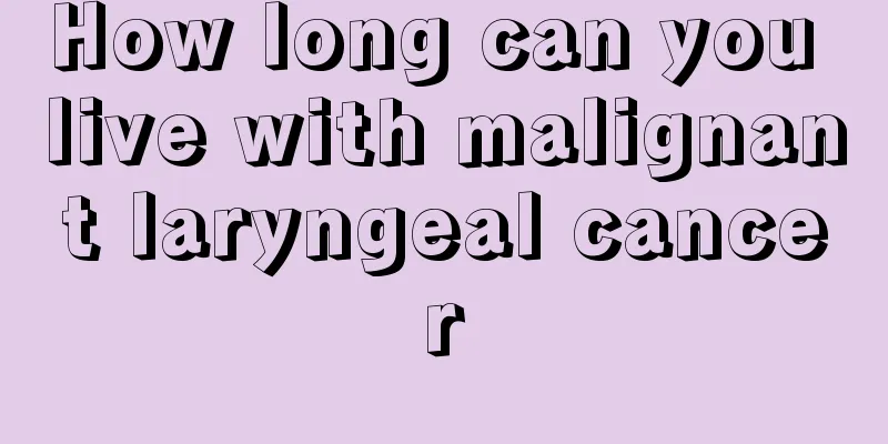 How long can you live with malignant laryngeal cancer