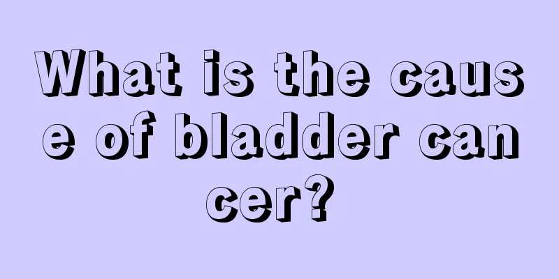 What is the cause of bladder cancer? 