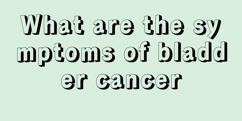 What are the symptoms of bladder cancer