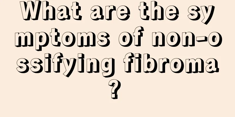 What are the symptoms of non-ossifying fibroma? 
