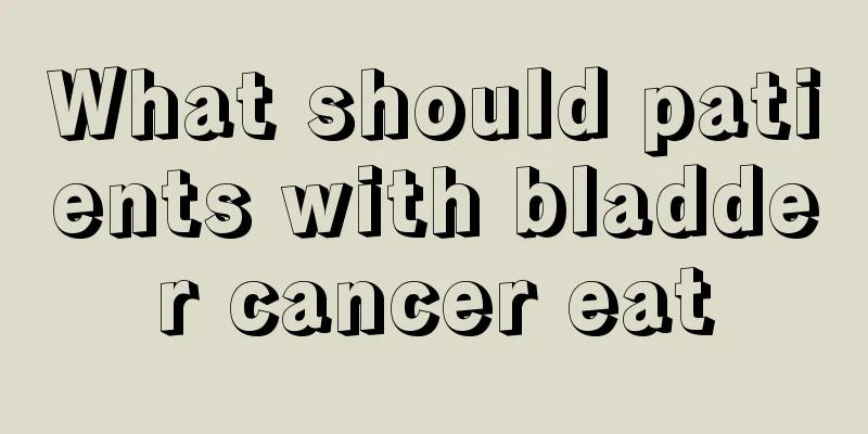 What should patients with bladder cancer eat