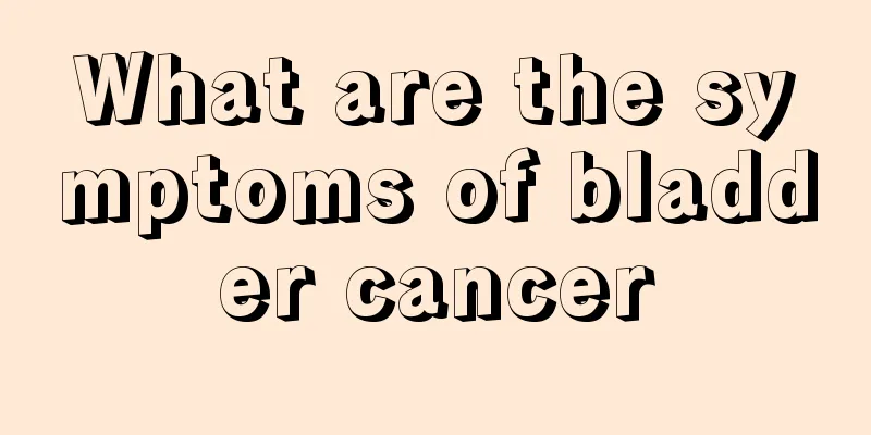 What are the symptoms of bladder cancer