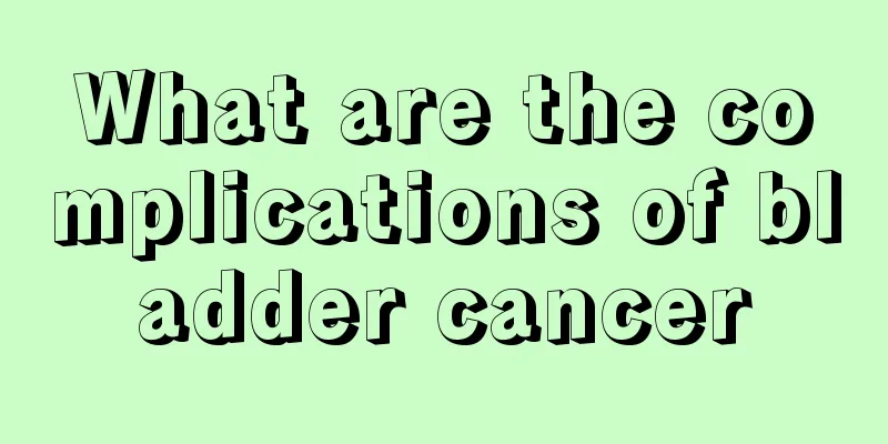 What are the complications of bladder cancer