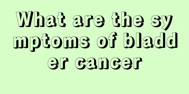 What are the symptoms of bladder cancer