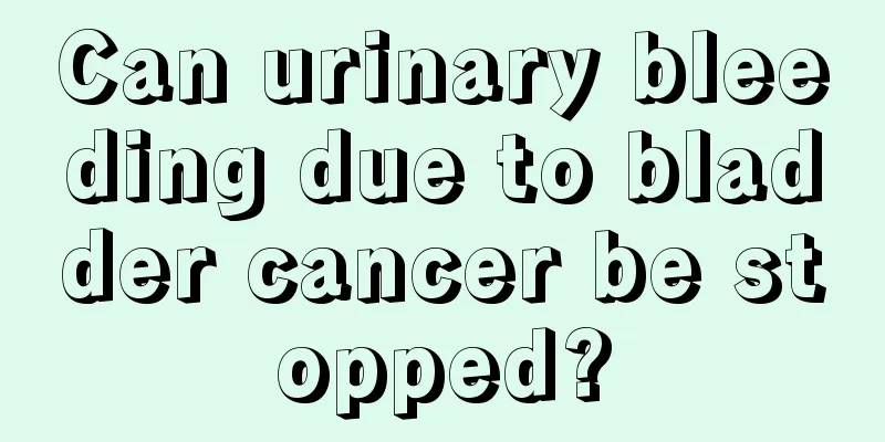 Can urinary bleeding due to bladder cancer be stopped?
