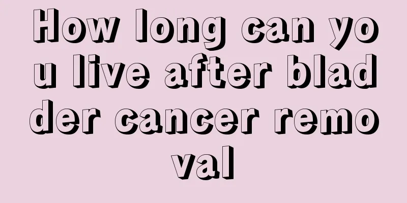 How long can you live after bladder cancer removal