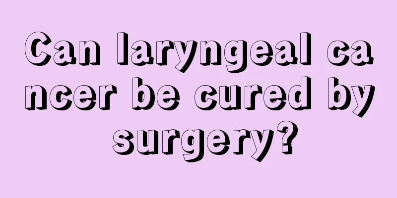 Can laryngeal cancer be cured by surgery?