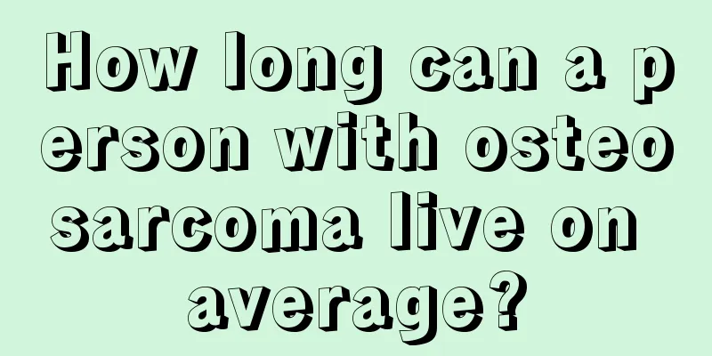 How long can a person with osteosarcoma live on average?