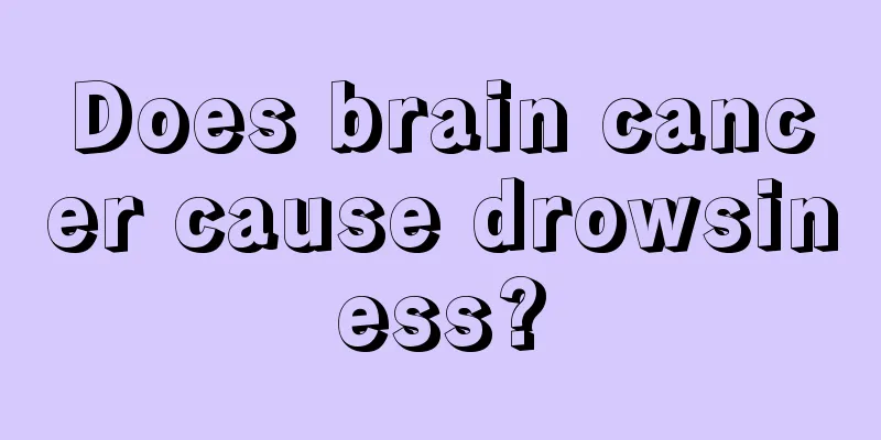 Does brain cancer cause drowsiness?