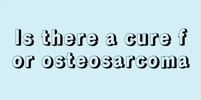 Is there a cure for osteosarcoma