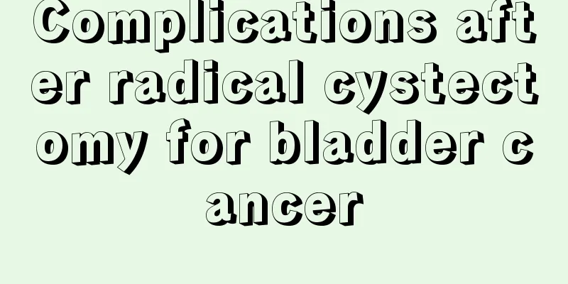 Complications after radical cystectomy for bladder cancer