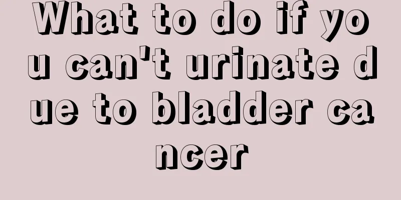 What to do if you can't urinate due to bladder cancer