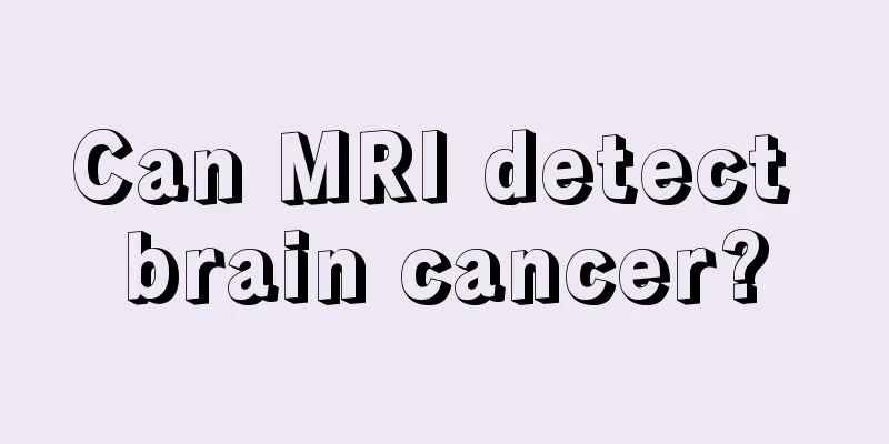 Can MRI detect brain cancer?