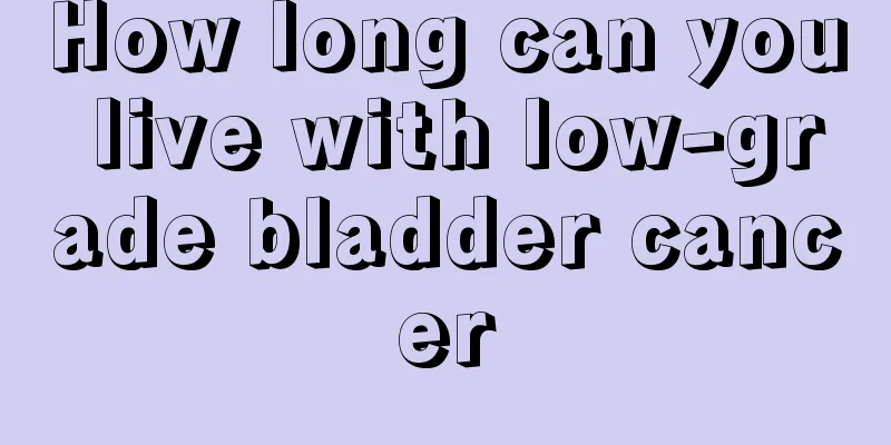How long can you live with low-grade bladder cancer