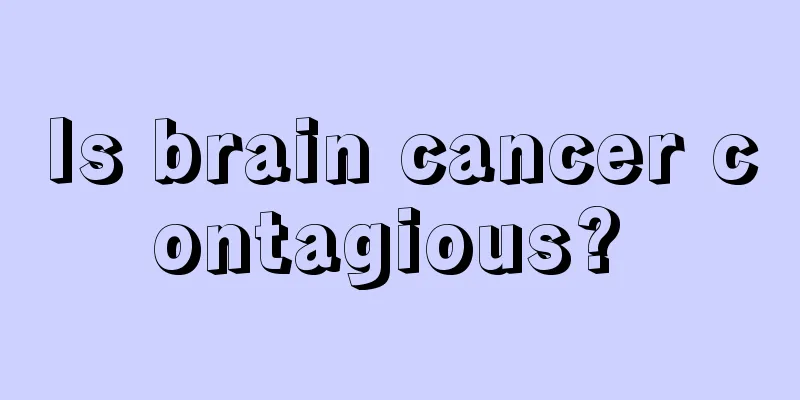Is brain cancer contagious? 