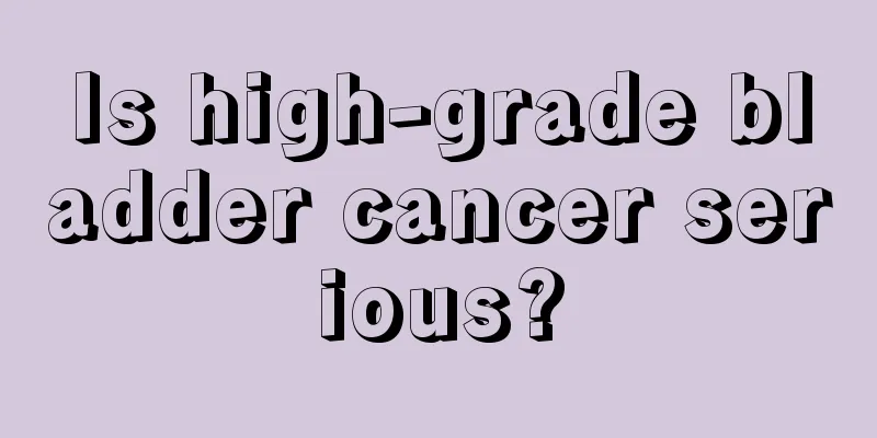 Is high-grade bladder cancer serious?