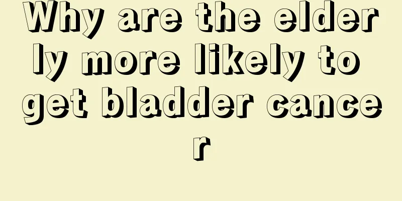 Why are the elderly more likely to get bladder cancer