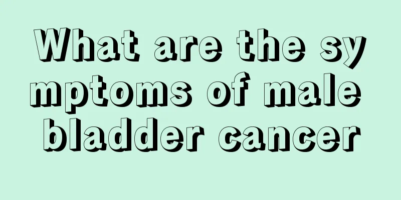 What are the symptoms of male bladder cancer