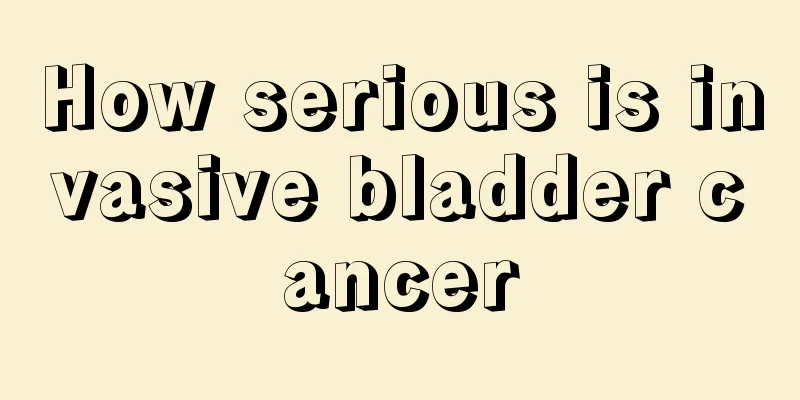 How serious is invasive bladder cancer