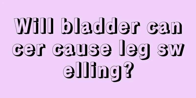 Will bladder cancer cause leg swelling?