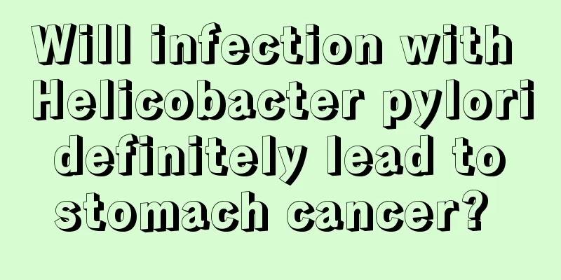 Will infection with Helicobacter pylori definitely lead to stomach cancer? 