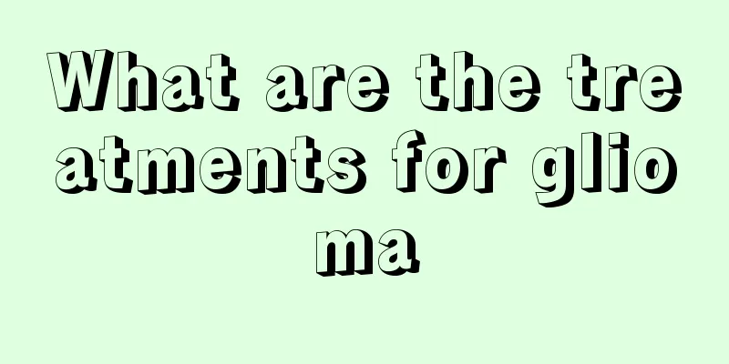 What are the treatments for glioma