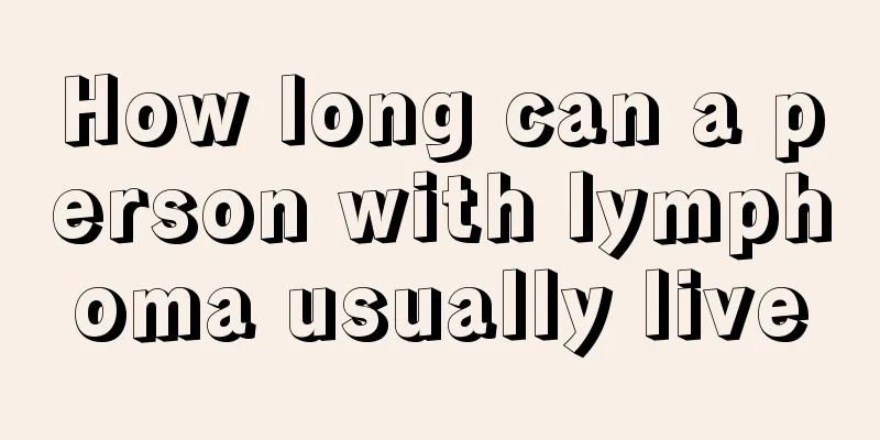 How long can a person with lymphoma usually live